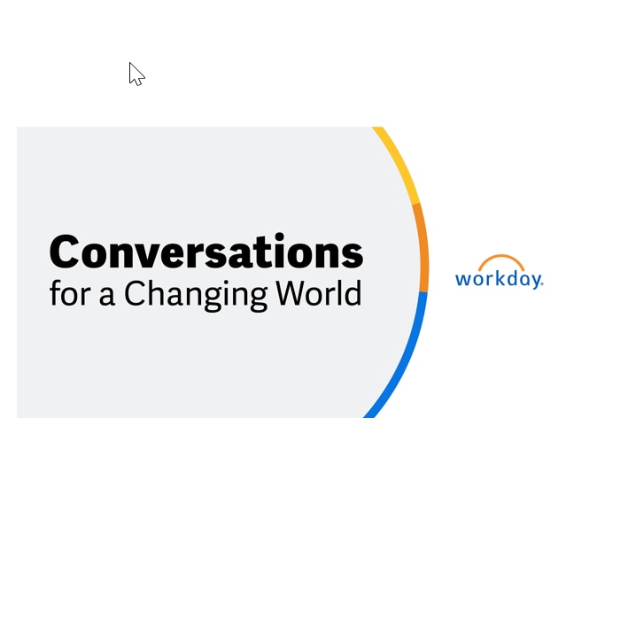 Workday’s Conversations for a Changing World 