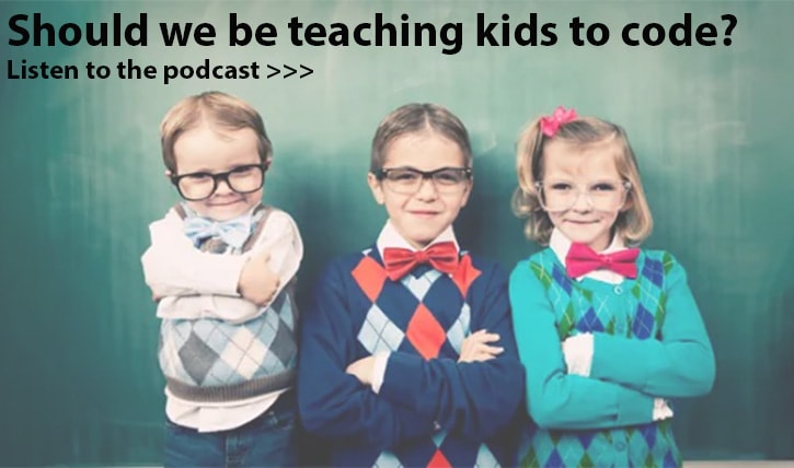 Episode #12: Should we be teaching kids to code?